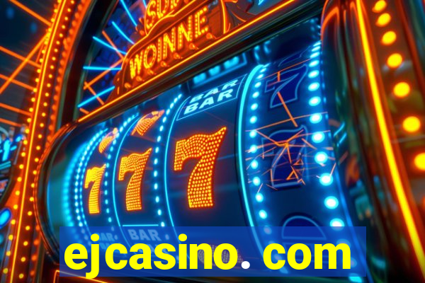 ejcasino. com